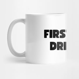 First time drinker Mug